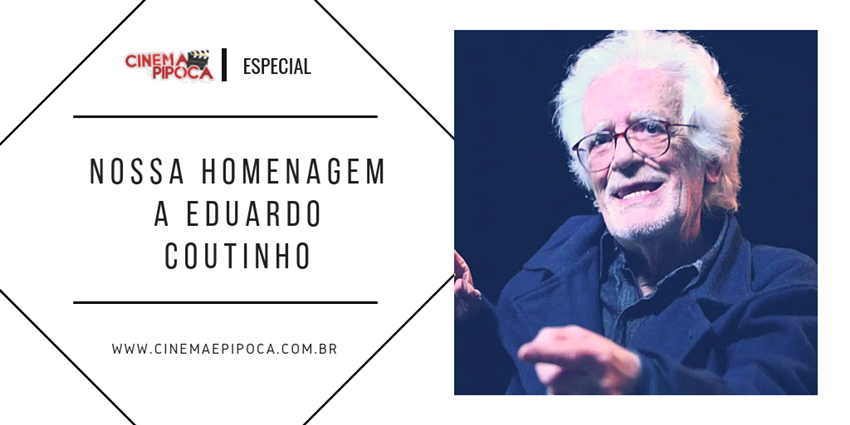 nossa homenagem a eduardo coutinho