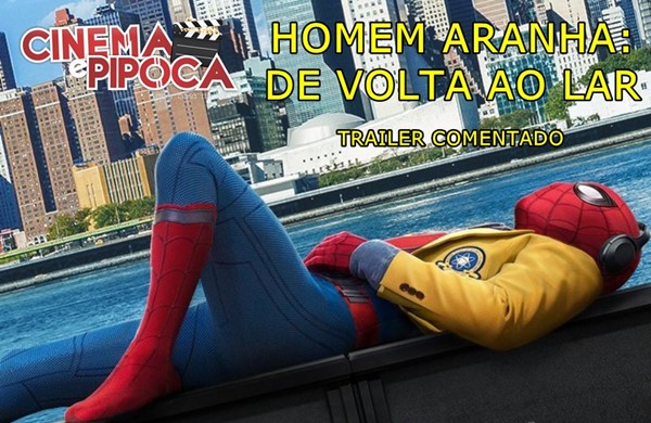Homem Aranha: De Volta ao Lar, trailer comentado 1 homem aranha poster