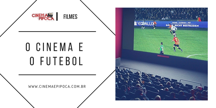 o cinema e o futebol