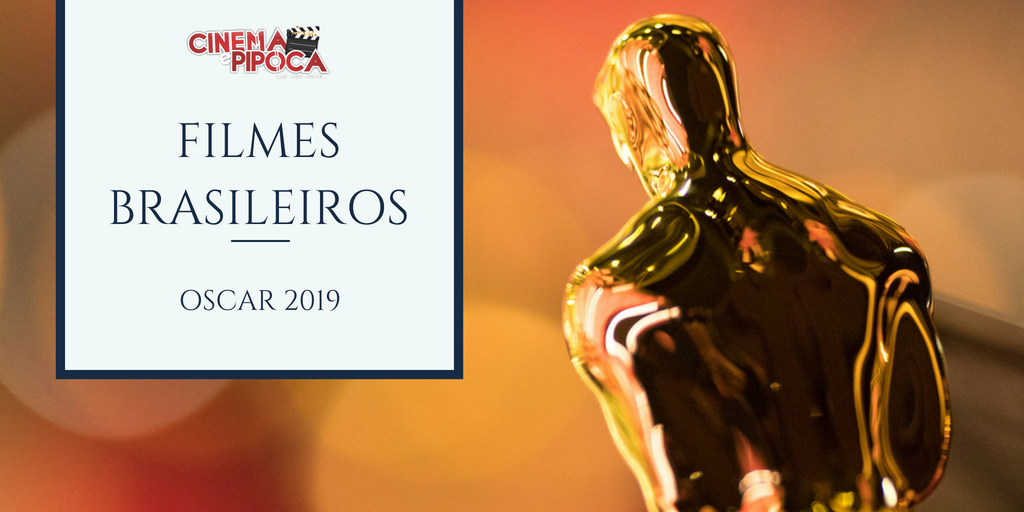 Filmes brasileiros no Oscar 2019