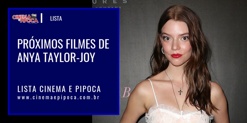 LISTA  Os cincos filmes favoritos de Anya Taylor-Joy