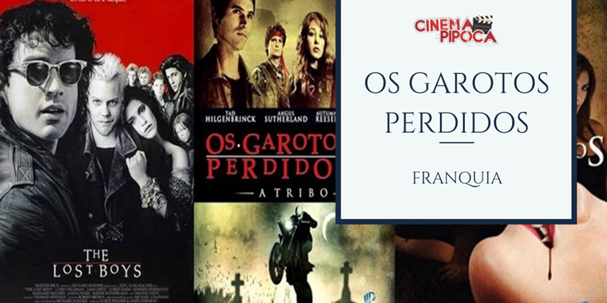 Franquia Os Garotos Perdidos! 1 garotos perdidos a franquia
