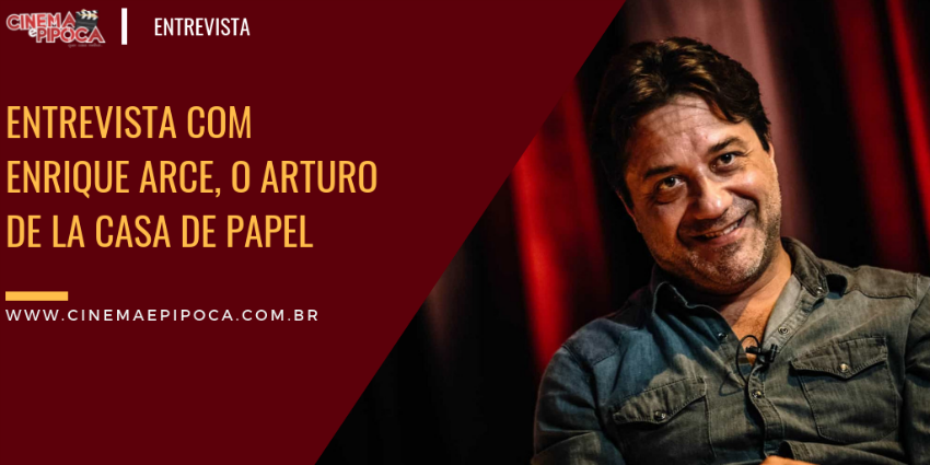 Entrevista com Enrique Arce o Arturo de La Casa de Papel