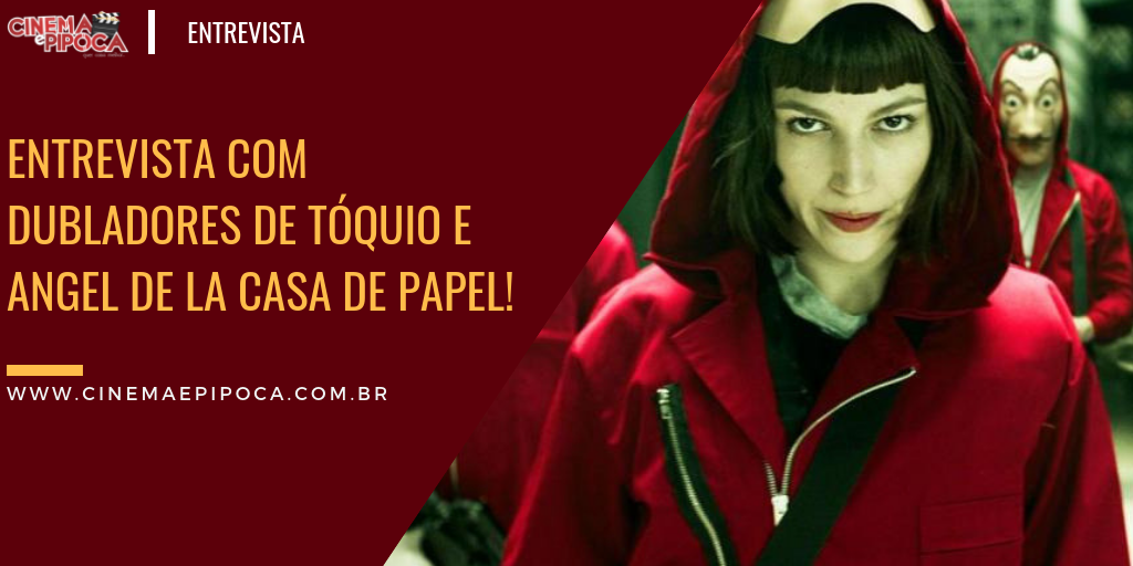Entrevista com os dubladores de La Casa de Papel