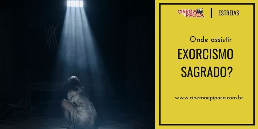 Exorcismo Sagrado' ganha trailer oficial. Confira;