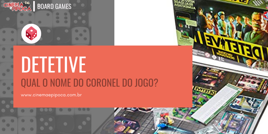 Qual o nome do Coronel no jogo Detetive?