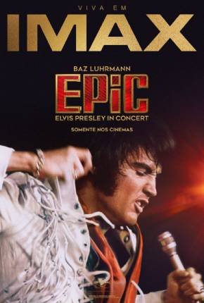 EPIC - Elvis Presley in Concert: o Rei do Rock em IMAX 2 EPIC - Elvis Presley in Concert