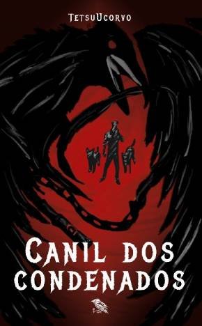 Canil dos Condenados | HQs & Livros 2 Canil dos Condenados